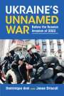Dominique Arel: Ukraine's Unnamed War: Before the Russian Invasion of 2022, Buch