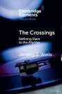 Jeremy J Wells: The Crossings, Buch