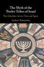 Andrew Tobolowsky: The Myth of the Twelve Tribes of Israel, Buch