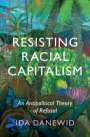 Ida Danewid (University of Sussex): Resisting Racial Capitalism, Buch