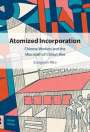Sungmin Rho: Atomized Incorporation, Buch