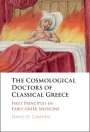 David H Camden: The Cosmological Doctors of Classical Greece, Buch