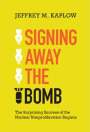 Jeffrey M. Kaplow (College of William and Mary, Virginia): Signing Away the Bomb, Buch