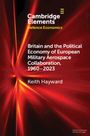 Keith Hayward: Britain and the Political Economy of European Military Aerospace Collaboration, 1960-2023, Buch