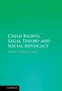 Maria Grahn-Farley (Goeteborgs Universitet, Sweden): Child Rights, Legal Theory and Social Advocacy, Buch
