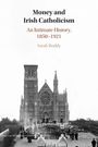 "Money and Irish Catholicism: An Intimate History, 1850–1921. Sarah Roddy." Historische Abbildung einer Kirche mit Menschen.