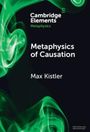 Max Kistler: Metaphysics of Causation, Buch