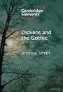 Andrew Smith: Dickens and the Gothic, Buch