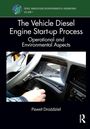 Pawe¿ Dro¿dziel: The Vehicle Diesel Engine Start-up Process, Buch