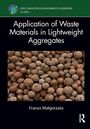 Franus Ma¿gorzata: Application of Waste Materials in Lightweight Aggregates, Buch