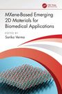 Titel: "MXene-Based Emerging 2D Materials for Biomedical Applications". Herausgeber: Sarika Verma. Illustration eines 2D-Materials.