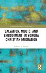 Titel: "Salvation, Music, and Embodiment in Yoruba Christian Migration." Autor: Rebecca J. Uberoi. Abstrakte, bunte Muster.