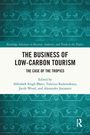 "The Business of Low-Carbon Tourism: The Case of the Tropics", herausgegeben von Abhishek Singh Bhati u.a., vor türkisgem Muster.