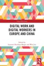 Digital Work and Digital Workers in Europe and China, Buch
