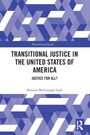 Brianne Mcgonigle Leyh: Transitional Justice in the United States of America, Buch