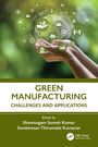 "GREEN MANUFACTURING: CHALLENGES AND APPLICATIONS" steht über Händen, die Symbole für Nachhaltigkeit halten.