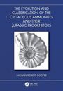 Text: "THE EVOLUTION AND CLASSIFICATION OF THE CRETACEOUS AMMONITES AND THEIR JURASSIC PROGENITORS" und "MICHAEL ROBERT COOPER". Untergrund in Blau, Abbildung einer Ammonit-Fossil.