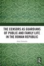 „THE CENSORS AS GUARDIANS OF PUBLIC AND FAMILY LIFE IN THE ROMAN REPUBLIC“, Anna Tarwacka. Grünes, gemustertes Cover.