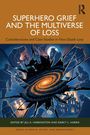 Superhero Grief and the Multiverse of Loss, Buch