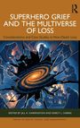 Superhero Grief and the Multiverse of Loss, Buch