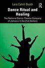 Lara Cahill-Booth: Dance Ritual and Healing, Buch