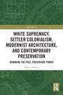 "White Supremacy, Settler Colonialism, Modernist Architecture, and Contemporary Preservation" von Robert Flahive. Zeichnung grüner Architekturpläne.
