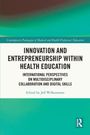 Buchtitel: Innovation and Entrepreneurship Within Health Education. Herausgeber: Jeff Wilkesmann. Grünes Design.