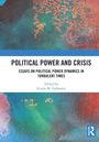 "Political Power and Crisis: Essays on Political Power Dynamics in Turbulent Times" von Giulio M. Gallarotti. Bunte Textur.