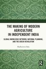 Titel: The Making of Modern Agriculture in Independent India. Autor: Madhumita Saha. Grünes Muster, Routledge-Logo.