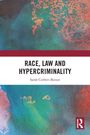 Sarah Corbett-Batson: Race, Law and Hypercriminality, Buch