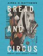 Airea D. Matthews: Bread and Circus, Buch