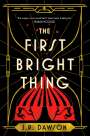 J. R. Dawson: The First Bright Thing, Buch