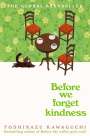 Toshikazu Kawaguchi: Before We Forget Kindness, Buch