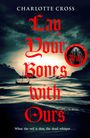 "Cover to be revealed. Charlotte Cross. Lay Your Bones With Ours. Coming March 2027." Dazu ein schlichtes rotes Design.
