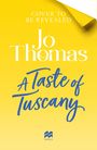 Text: "COVER TO BE REVEALED, Jo Thomas, A Taste of Tuscany." Gelber Hintergrund mit einem kleinen Macmillan-Logo.
