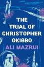 Ali Mazrui: The Trial of Christopher Okigbo, Buch