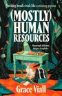 Texte: "Nothing bonds rivals like a missing person." "(MOSTLY) HUMAN RESOURCES" "Grace Viall." Illustration: Wald mit Tisch, Rucksack, Lampe.