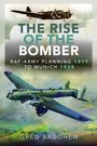 Buchcover mit Text: "The Rise of the Bomber: RAF-Army Planning 1919 to Munich 1938" von Greg Baughen. Flugzeugillustration.
