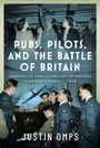 "Pubs, Pilots, and the Battle of Britain" oben, darunter Gruppen von Piloten in Uniform in einer Bar.