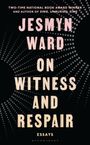 Titel: "On Witness and Repair" von Jesmyn Ward. Hintergrund: Schwarzes Design mit radialen Punkten.