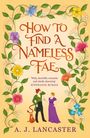 „How to Find a Nameless Fae“ von A. J. Lancaster. Florale Illustration umrahmt ein Paar und eine Katze.