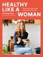 „HEALTHY LIKE A WOMAN. Dr Emily Prpa, PhD Nutrition Scientist. Food your body needs, science you can trust.“ Frau mit Salatschüssel.