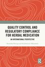 Raveesha Peeriga: Quality Control and Regulatory Compliance for Herbal Medication, Buch
