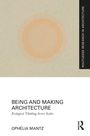 Ophelia Mantz: Being and Making Architecture, Buch