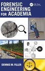 Dennis Filler: Forensic Engineering for Academia, Buch