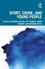 "Sport, Crime, and Young People; Edited by Richard Hester, Pete Harris, Conor Murray, and Brendan Coyle." Blaue Aquarellgestaltung.