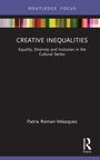 "Routledge Focus", "CREATIVE INEQUALITIES", "Equality, Diversity and Inclusion in the Cultural Sector", "Patria Roman-Velazquez". Buntes Streifenband oben.