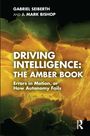 "Driving Intelligence: The Amber Book" in Weiß über instabilem, gelb-grünem Hintergrund; Autoren: Gabriel Seiberth, J. Mark Bishop.