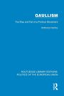 Titel: „GAULLISM: The Rise and Fall of a Political Movement“ von Anthony Hartley. Unten rechts ist ein Logo.