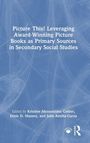"Picture This! Leveraging Award-Winning Picture Books as Primary Sources in Secondary Social Studies. Herausgegeben von Kristine Mensonides Gritter, Dixie D. Massey, und Julie Antilla-Garza. Blaues abstraktes Hintergrundmuster."